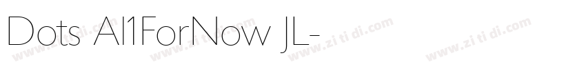 Dots Al1ForNow JL字体转换 Dots Al1ForNow JL字体转换